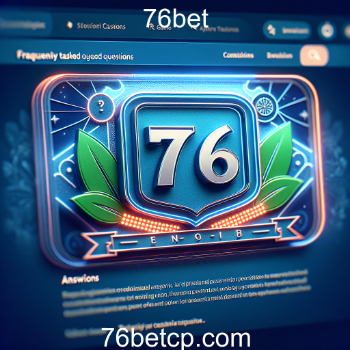 Entendendo a Seção 'Perguntas Frequentes' do 76bet